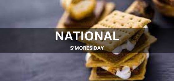 NATIONAL S’MORES DAY [राष्ट्रीय स्मोर्स दिवस]